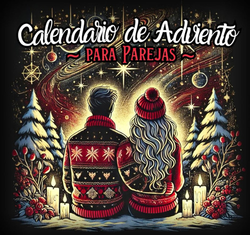 Calendario De Adviento Para Parejas: 24 Juegos Y Retos Origi