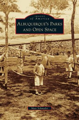 Libro Albuquerque's Parks And Open Space - Schmader, Matt