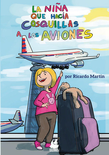 La niÃÂ±a que hacÃÂa cosquillas a los aviones, de Martín, Ricardo. Editorial Con Valores, tapa blanda en español