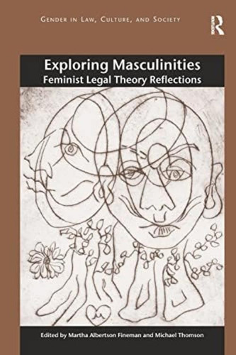 Exploring Masculinities (gender In Law, Culture, And Society), De Fineman, Martha Albertson. Editorial Routledge, Tapa Blanda En Inglés