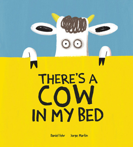 There's A Cow In My Bed, De Fehr, Daniel. Editorial Nubeocho, Tapa Dura En Inglés