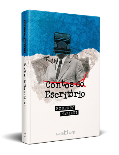 Contos do escritório, de Mariani, Roberto. Editorial Editora Martin Claret Ltda, capa dura em português, 2021
