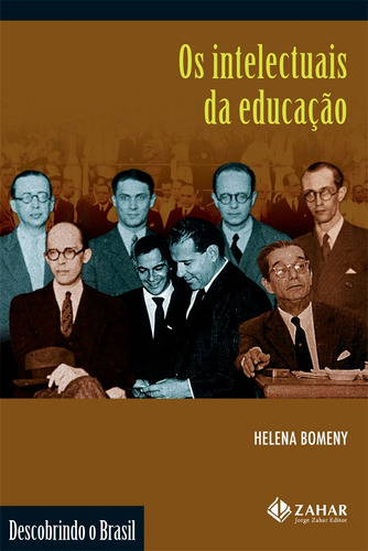 Os intelectuais da educação, de Bomeny, Helena Maria. Editora Schwarcz SA, capa mole em português, 2000
