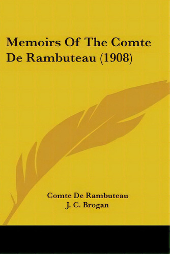 Memoirs Of The Comte De Rambuteau (1908), De De Rambuteau, Comte. Editorial Kessinger Pub Llc, Tapa Blanda En Inglés