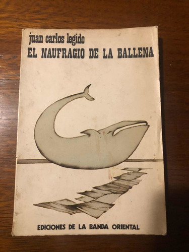 El Naufragio De La Ballena - Juan Carlos Legido.