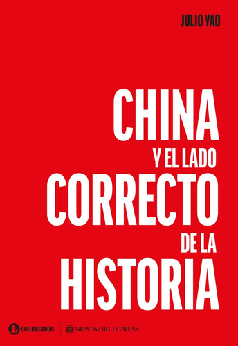 China Y El Lado Correcto De La Historia - Julio Yao