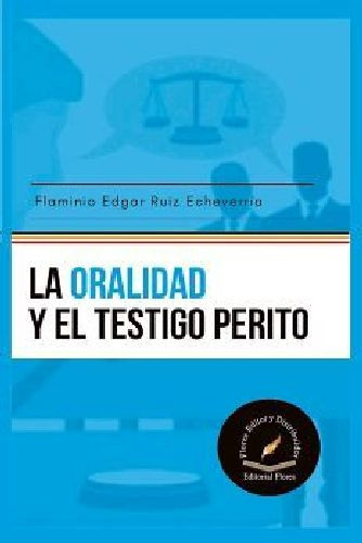 Oralidad Y El Testigo Perito, La, De Ruiz, Flaminio Edgar., Vol. 1. Editorial Flores Editor, Tapa Blanda En Español