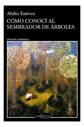 Libro Cómo Conocí Al Sembrador De Árbolesde Estévez Abilio