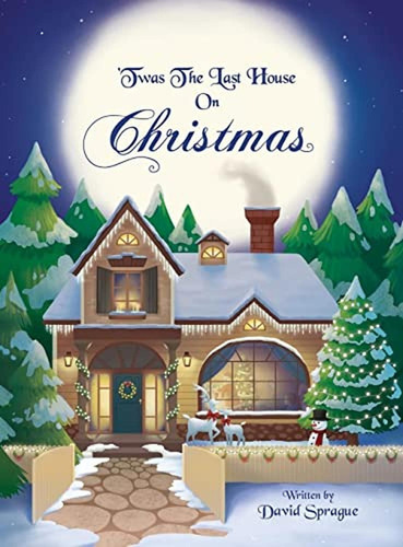 'twas The Last House On Christmas: A Children's Christmas Book Adventure Of How It All Started And D, De Sprague, David. Editorial David Sprague, Tapa Pasta Dura En Inglés, 2022