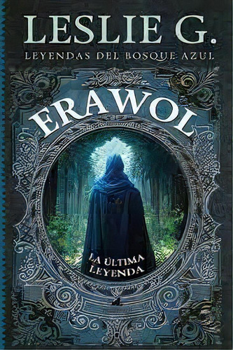 Erawol Ultima Leyenda, De Leslie, G.. Editorial Almuzara, Tapa Blanda En Español