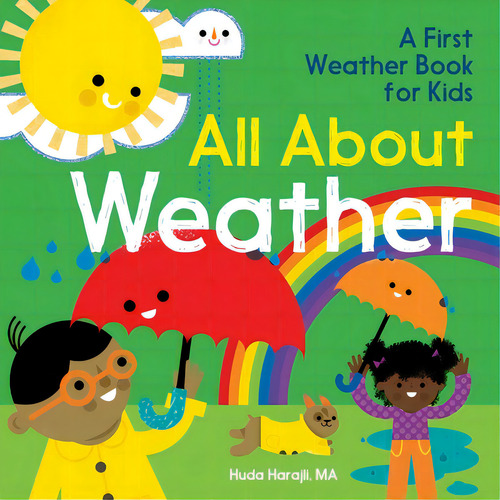 All About Weather: A First Weather Book For Kids, De Harajli, Huda. Editorial Rockridge Pr, Tapa Blanda En Inglés