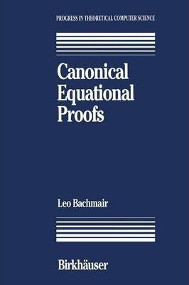 Libro Canonical Equational Proofs - Bachmair