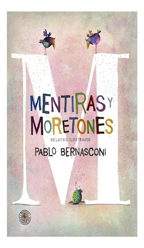 Libro Mentiras Y Moretones (ilustrado) (rustico) De Bernasco