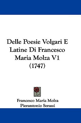 Libro Delle Poesie Volgari E Latine Di Francesco Maria Mo...