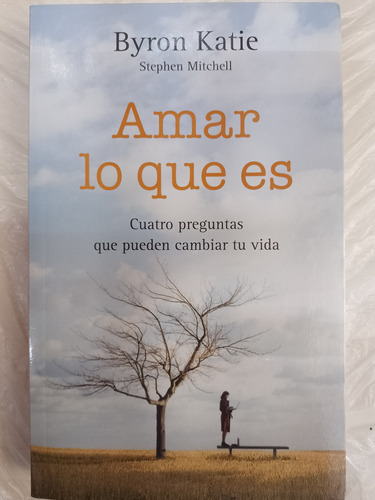 Amar Lo Que Es Byron Katie Stephen Mitchell Libro 