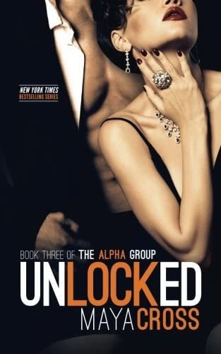 Libro En Inglés: Unlocked (the Alpha Group Trilogy #3)