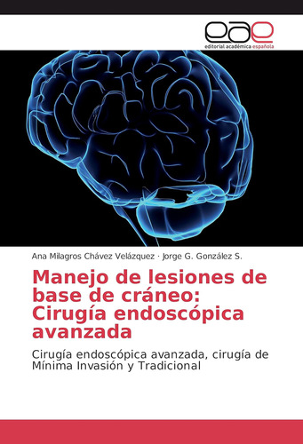 Libro: Manejo De Lesiones De Base De Cráneo: Cirugía Endoscó