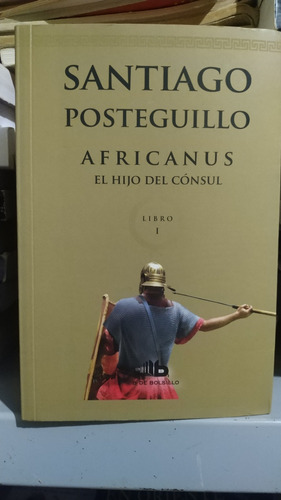 Santiago Posteguillo - Africanus Libro I - Precio Negociable
