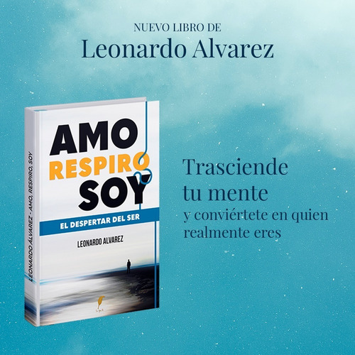 Imagen 2 de 5 de Amo Respiro Soy. El Despertar Del Ser