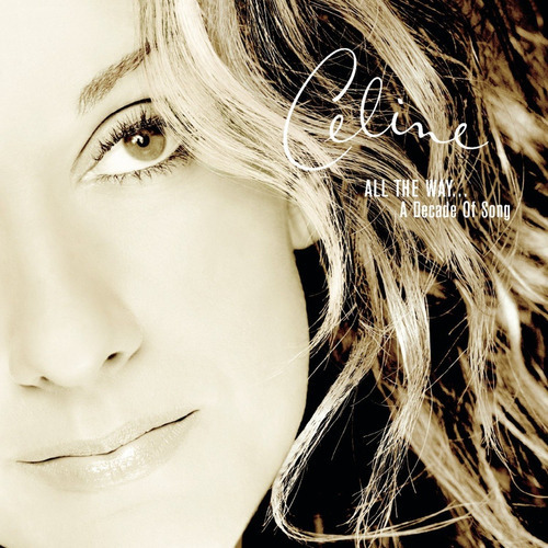 Celine Dion All The Way...a Decade Of Song Cd