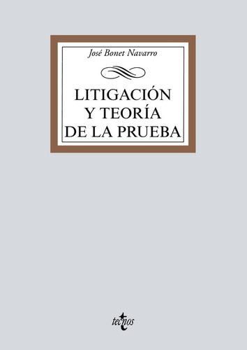 Litigaciãâ³n Y Teorãâa De La Prueba, De Bonet Navarro, José. Editorial Tecnos, Tapa Blanda En Español
