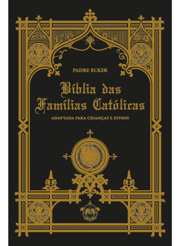 Bíblia Das Famílias Católicas, De Padre Thiago Ecker. Editora Caritatem, Capa Mole, Edição 1 Em Português, 2023