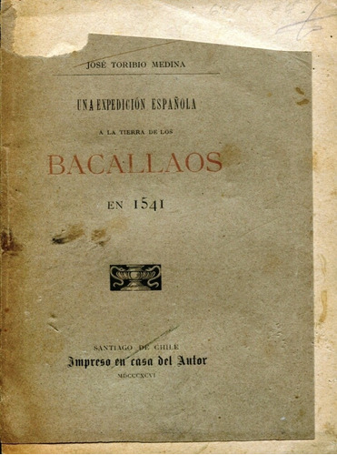 Expedición A Los Bacalaos (canadá) En 1541, 1896 J T Medina