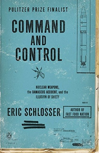 Command And Control - Eric Schlosser