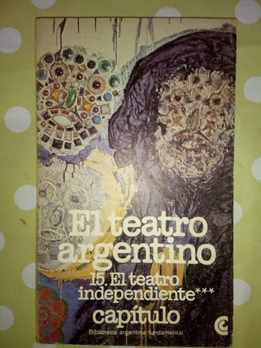 Libro El Teatro Argentino El Teatro Independiente