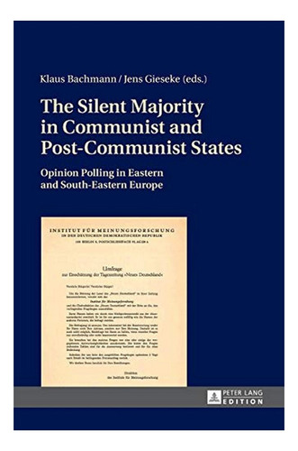 The Silent Majority In Communist And Post-communist Sta. Eb6