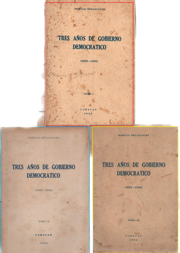 Tres Años De Gobierno Democratico 1959-62 Romulo Betancourt 