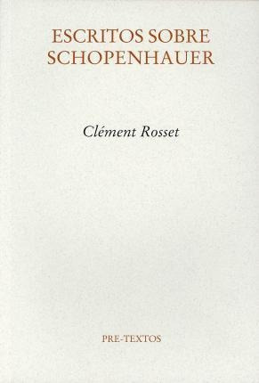 Escritos Sobre Schopenhauer - Clément Rossét