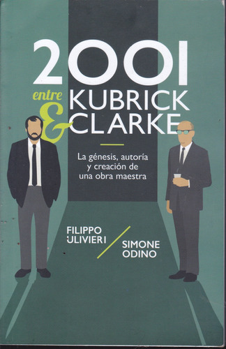 2001 Entre Kubrick Y Clarke. Ulivieri, Odino