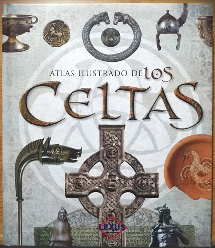 Libro Atlas Ilustrado De Los Celtas Nuevo Historia Lexus