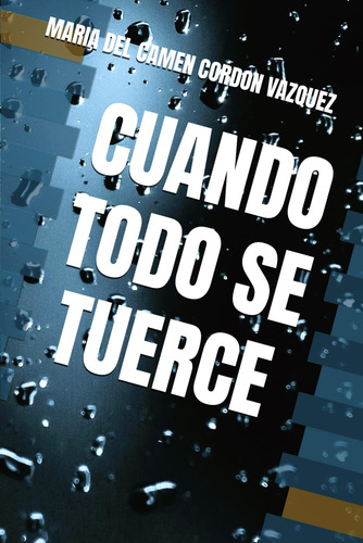 Cuando Todo Se Tuerce