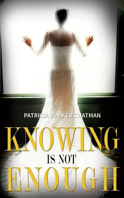 Libro Knowing Is Not Enough - Chatman/walker, Patricia/p ...