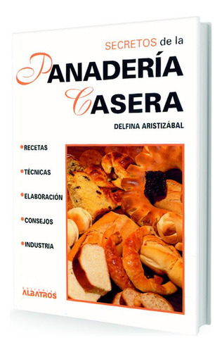 Secretos De La Panadería Casera, De Aristizabal Delfina. Editorial Albatros, Tapa Blanda, Edición 1 En Español