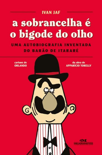 A Sobrancelha É O Bigode Do Olho, De Jaf, Ivan. Editora Melhoramentos, Capa Mole, Edição 1ª Edição - 2016 Em Português