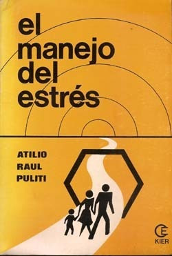 El Manejo Del Estrés - Puliti, Atilio Raúl
