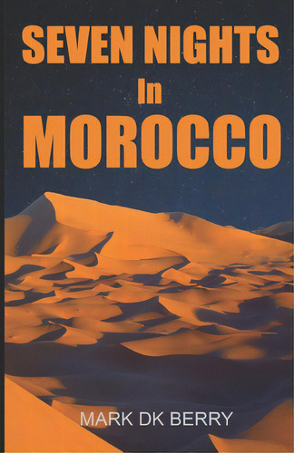 Seven Nights In Morocco, De Berry, Mark Dk. Editorial Lightning Source Inc, Tapa Blanda En Inglés