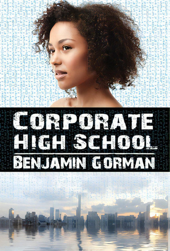 Corporate High School, De Gorman, Benjamin. Editorial Lightning Source Inc, Tapa Dura En Inglés