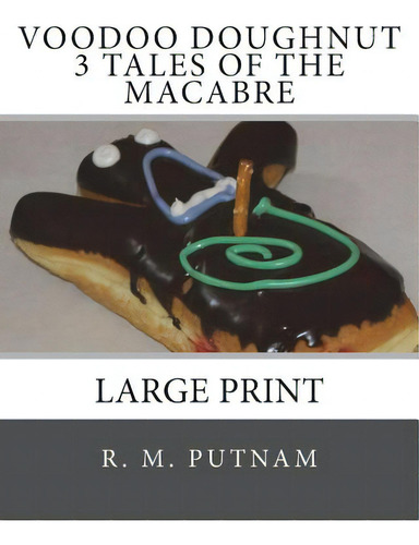 Voodoo Doughnut 3 Tales Of The Macabre, De Putnam, R. M.., Vol. 1. Editorial Createspace, Tapa Blanda En Inglés