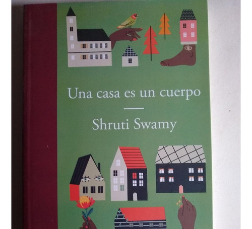 Una Casa Es Un Cuerpo. Shruti Swamy