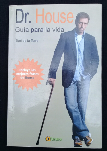 Dr. House Guía Para La Vida, Toni De La Torre