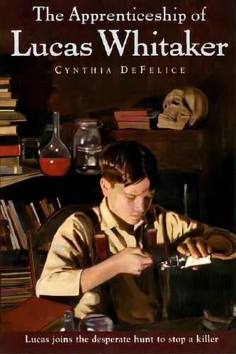 The Apprenticeship Of Lucas Whitaker, De Cynthia C Defelice. Editorial Farrar Straus Giroux, Tapa Blanda En Inglés