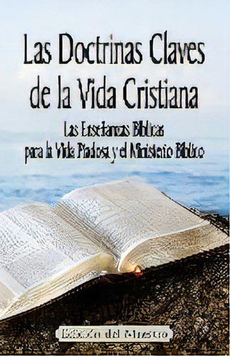 Las Doctrinas Claves De La Vida Cristiana (edicion Del Maestro) : Las Ensenanzas Biblicas Para La..., De Jeremy J Markle. Editorial Walking In The Word Ministries, Tapa Blanda En Español