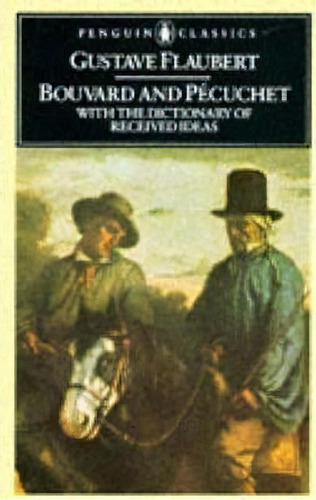 Bouvard And Pecuchet, De Gustave Flaubert. Editorial Penguin Books Ltd, Tapa Blanda En Inglés