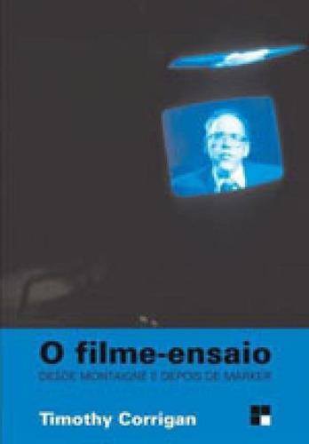 O Filme-ensaio: Desde Montaigne E Depois De Marker, De Corrigan, Timothy. Editora Papirus, Capa Mole, Edição 1ªedição Em Português