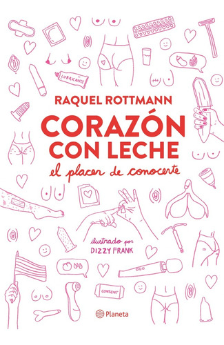 Corazón Con Leche: El Placer De Conocerte - Raquel Rottmann