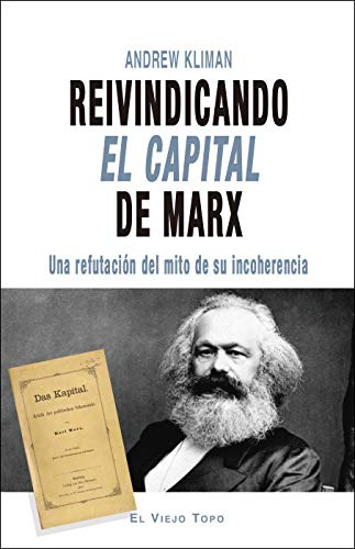 Reivindicando El Capital De Marx: Una Refutación Del Mito De